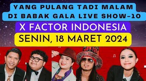 Finalis Yang Pulang Tadi Malam Di Babak Gala Live Show X Factor