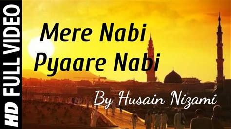 Mere Nabi Pyaare Nabi Husain Nizami Danish F Dar Best Naat