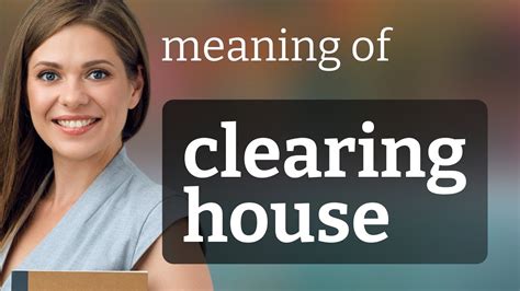 Clearing House • What Is Clearing House Meaning Youtube