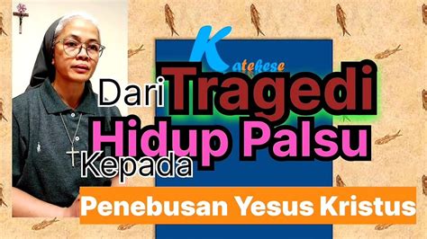 Tragedi Hidup Palsu Penebusan Yesus Kristus Youtube