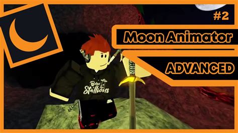 Moon Animator Tutorial 2 Advanced Roblox YouTube