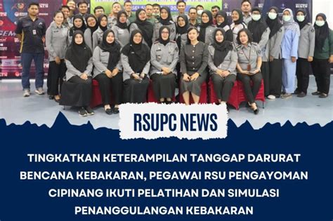 Tingkatkan Keterampilan Tanggap Darurat Bencana Kebakaran Pegawai Rsu