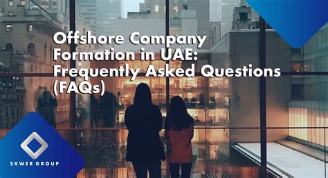 Offshore Company Formation In Uae Frequently Asked Questions Faqs