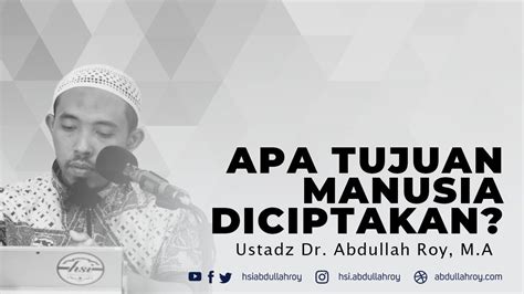 Apa Tujuan Kita Hidup Di Dunia Ustadz Dr Abdullah Roy M A YouTube