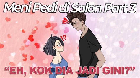 59 MENI PEDI DI SALON PART 3 Drama Animasi Sekolah Kode Keras