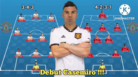 Debut Casemiro Potential Line Up Manchester United Or