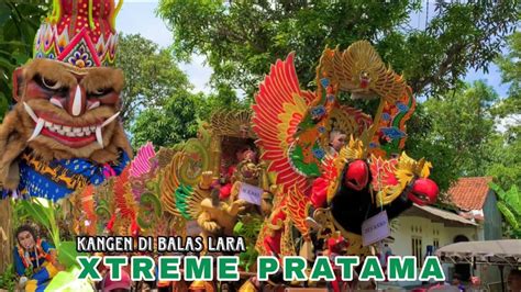 KANGEN DI BALAS LARA Arak Arakan XTREME PRATAMA 2023 YouTube