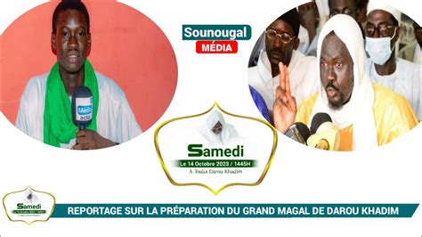 Reportage Sur La Pr Paration Du Grand Magal De Darou Khadim Edition