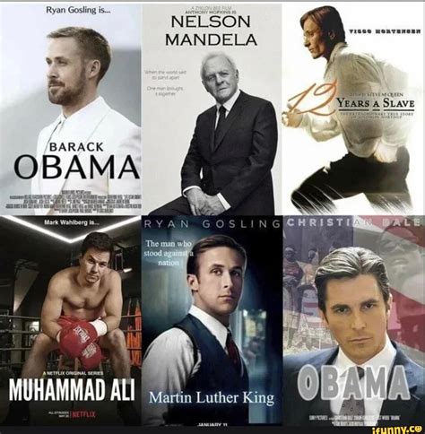 Ryan Gosling Is Nelson Mandela Barack Obama Ryan The Map Who