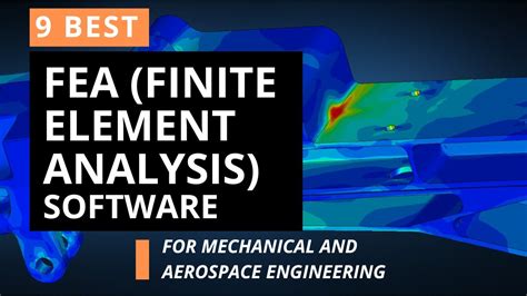 9 Best FEA Finite Element Analysis Software For Mechanical And