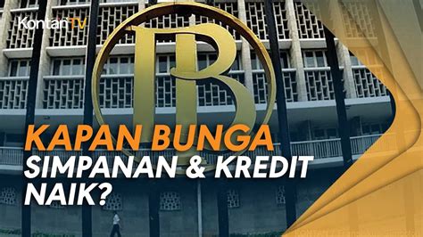 Bunga Acuan BI Naik Kapan Bunga Simpanan Dan Kredit