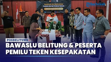 Bawaslu Belitung Bersama Peserta Pemilu Teken Kesepakatan Bersama