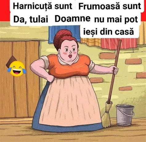 Harnicuță sunt frumoasă sunt tulai doamne numai pot ieși din casă