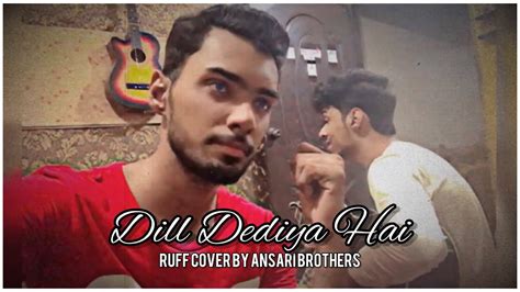 Dill Dediya Hai Ruff Cover By Ansari Brothers 🎼 Youtube