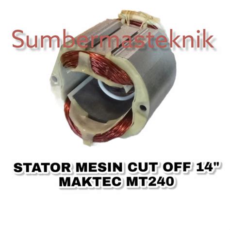 Jual STATOR MAKTEC MT240 BANTALAN MESIN CUT OFF 14 MAKTEC MT 240