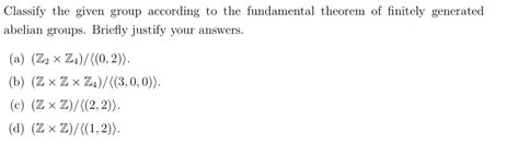 Solved Classify The Given Group According To The Fundamental Chegg