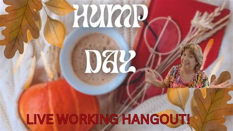 Hump Day Live Working Hangout Youtube