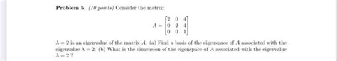 Solved Problem Points Consider The Matrix Chegg