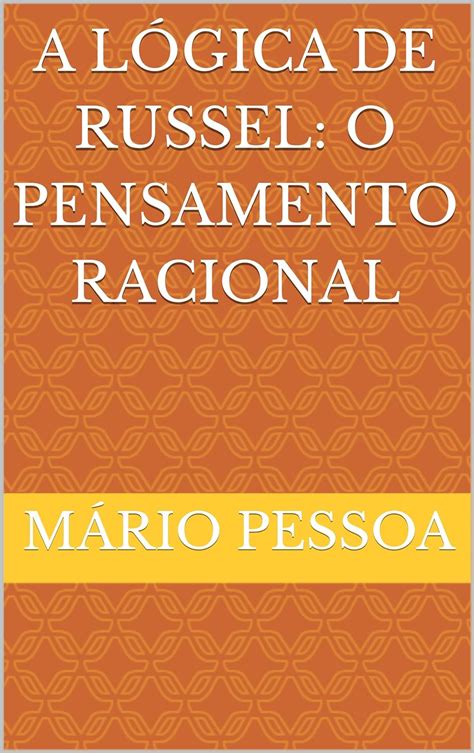 Amazon br eBooks Kindle A Lógica de Russel O Pensamento Racional