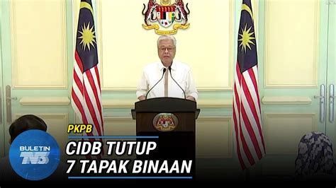 Pkpb Tujuh Tapak Binaan Diarah Tutup Kerana Tidak Patuh Sop Youtube