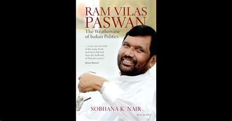 Ram Vilas Paswan The Weathervane Of Indian Politics Padhega India