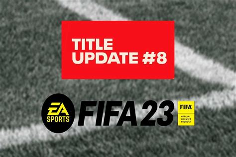 FIFA 23 Video Game Title Update 8 Patch Notes Bug Fixes Release Date