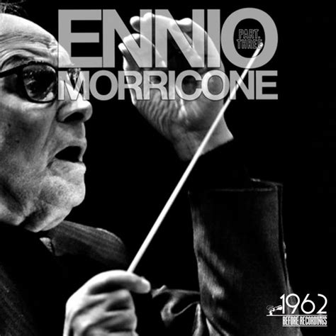 Ennio Morricone Orchestra - Ennio Part. Three (2020) - SoftArchive