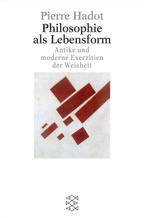 Philosophie Als Lebensform Antike Und Moderne Exerzitien Der Weisheit