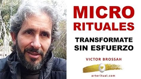 Transforma Tu Vida Sin Esfuerzo Con El Poder De Los Micro Rituales