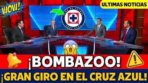 Ultima Hora Acaba De Ser Confirmado Giro En El Cruz Azul