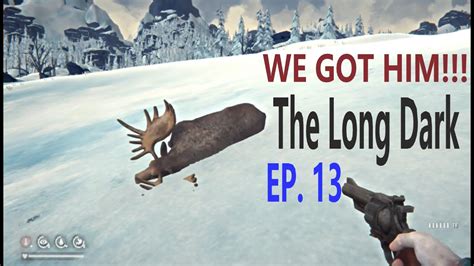 HOW TO KILL A MOOSE The Long Dark EP 13 YouTube