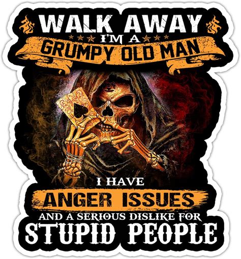 Amazon Walk Away I Am A Grumpy Old Man I Have Anger Issues And A