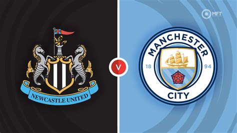 Newcastle United Vs Manchester City Prediction And Betting Tips