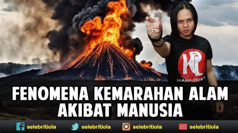 Ki Prana Lewu Fenomena Kemarahan Alam Akibat Manusia YouTube