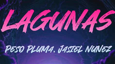 Peso Pluma Jasiel Nuñez Lagunas Lyrics Youtube