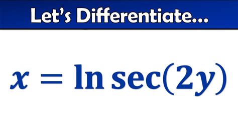 Differential Of X Ln Sec2y Using Implicit Differentiation A Level