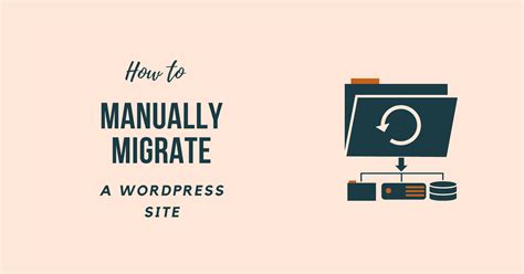 How To Manually Migrate A Wordpress Site Easy Beginners Guide