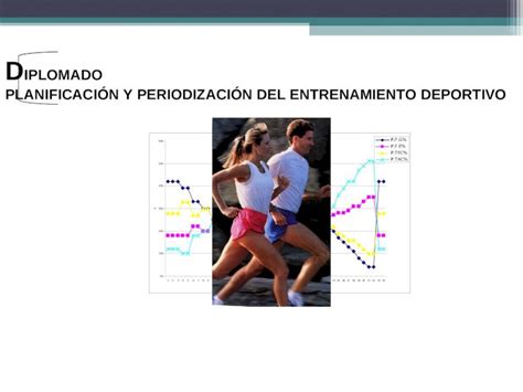 Ppt D Iplomado Planificaci N Y Periodizaci N Del Entrenamiento