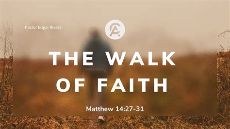 The Walk Of Faith Bilingual Pastor Edgar Rivera Cielos Abiertos