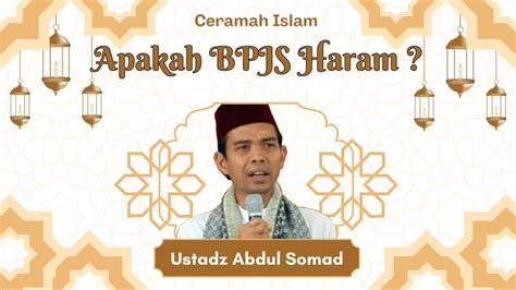 Apakah Bpjs Haram Ustadz Abdul Somad Youtube