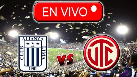 ALIANZA LIMA VS UTC DE CAJAMARCA EN VIVO FECHA 7 TORNEO CLAUSURA LIGA