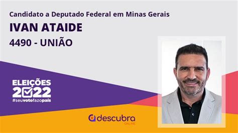 Ivan Ataide Uni O Candidato A Deputado Federal De Minas Gerais