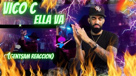 Gentsam Reaccion Vico C Ella Va Video Oficial Youtube