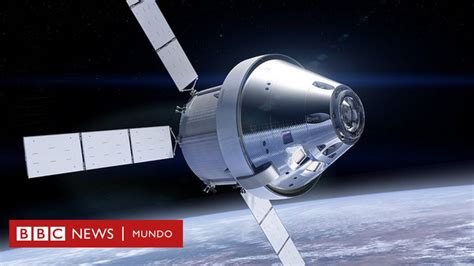 Cómo Es Orión La Nave Espacial Con La Que La Nasa Pretende Volver A