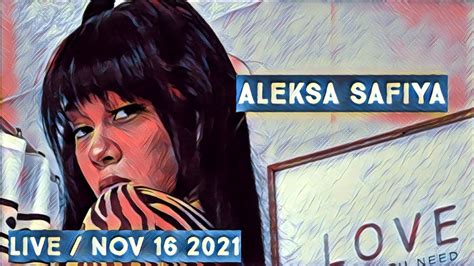 Aleksa Safiya Ig Aleksasafiya Live Stream On Nov 16 2021 Youtube