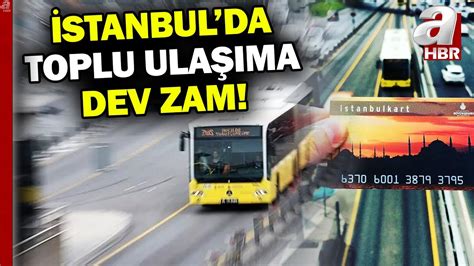 İstanbul da toplu ulaşıma büyük zam Tam bilet ücreti ne kadar oldu