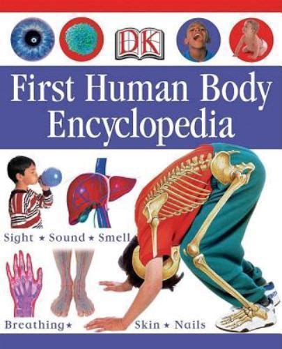 Dk First Reference Ser First Human Body Encyclopedia By Dorling