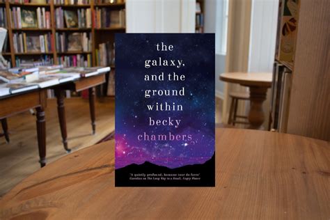 The Galaxy And The Ground Within Wayfarers 4 By Becky Chambers