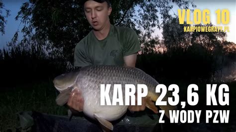 VLOG 10 Karp 23 6 Kg Z Wody PZW YouTube