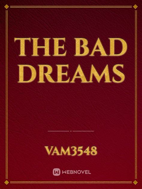 Read The Bad Dreams Vam3548 Webnovel